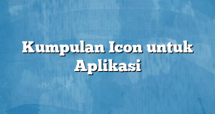 Kumpulan Icon untuk Aplikasi