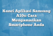 Kunci Aplikasi Samsung A10s: Cara Mengamankan Smartphone Anda