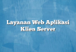 Layanan Web Aplikasi Klien Server