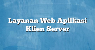 Layanan Web Aplikasi Klien Server