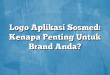 Logo Aplikasi Sosmed: Kenapa Penting Untuk Brand Anda?