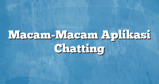 Macam-Macam Aplikasi Chatting