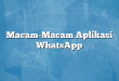 Macam-Macam Aplikasi WhatsApp