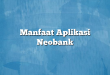 Manfaat Aplikasi Neobank