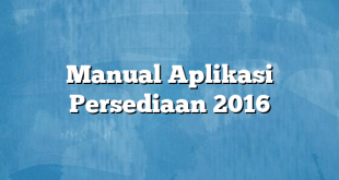 Manual Aplikasi Persediaan 2016