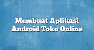 Membuat Aplikasi Android Toko Online