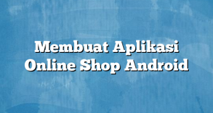 Membuat Aplikasi Online Shop Android