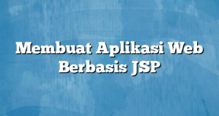 Membuat Aplikasi Web Berbasis JSP