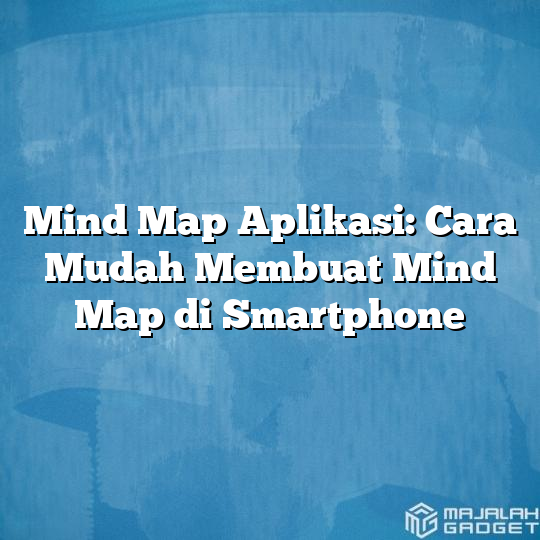 Mind Map Aplikasi Cara Mudah Membuat Mind Map Di Smartphone Majalah Gadget 4139