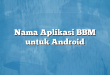 Nama Aplikasi BBM untuk Android