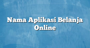 Nama Aplikasi Belanja Online