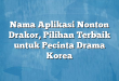 Nama Aplikasi Nonton Drakor, Pilihan Terbaik untuk Pecinta Drama Korea