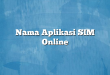 Nama Aplikasi SIM Online