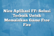 Nico Aplikasi FF: Solusi Terbaik Untuk Memainkan Game Free Fire