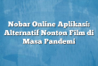 Nobar Online Aplikasi: Alternatif Nonton Film di Masa Pandemi