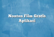Nonton Film Gratis Aplikasi