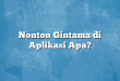Nonton Gintama di Aplikasi Apa?