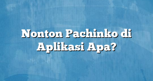 Nonton Pachinko di Aplikasi Apa?