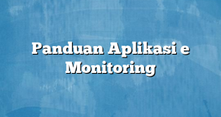 Panduan Aplikasi e Monitoring