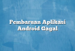 Pembaruan Aplikasi Android Gagal