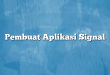 Pembuat Aplikasi Signal