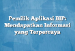 Pemilik Aplikasi BIP: Mendapatkan Informasi yang Terpercaya