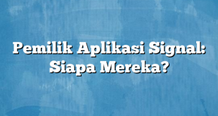 Pemilik Aplikasi Signal: Siapa Mereka?