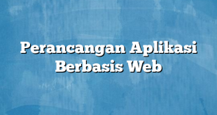 Perancangan Aplikasi Berbasis Web