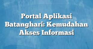 Portal Aplikasi Batanghari: Kemudahan Akses Informasi