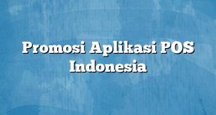 Promosi Aplikasi POS Indonesia