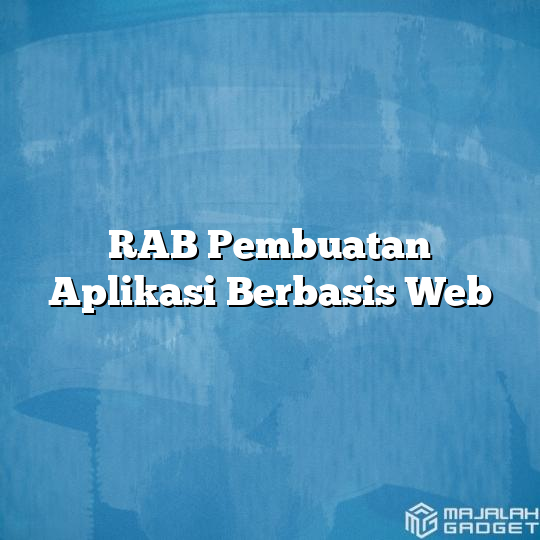 RAB Pembuatan Aplikasi Berbasis Web - Majalah Gadget