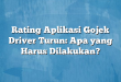 Rating Aplikasi Gojek Driver Turun: Apa yang Harus Dilakukan?
