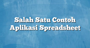 Salah Satu Contoh Aplikasi Spreadsheet