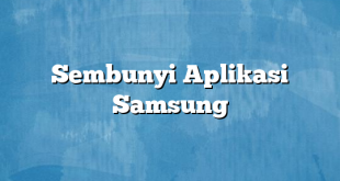 Sembunyi Aplikasi Samsung