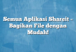 Semua Aplikasi Shareit – Bagikan File dengan Mudah!