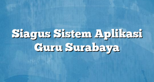 Siagus Sistem Aplikasi Guru Surabaya