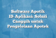 Software Apotik ID-Aplikasi: Solusi Canggih untuk Pengelolaan Apotek