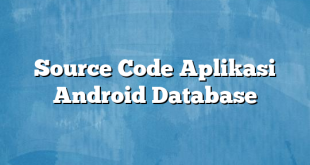 Source Code Aplikasi Android Database