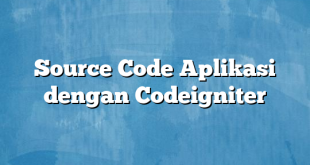 Source Code Aplikasi dengan Codeigniter