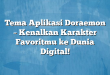 Tema Aplikasi Doraemon – Kenalkan Karakter Favoritmu ke Dunia Digital!