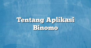 Tentang Aplikasi Binomo