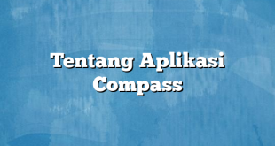 Tentang Aplikasi Compass