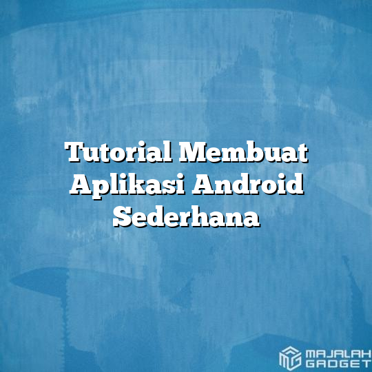 Tutorial Membuat Aplikasi Android Sederhana Majalah Gadget 4599