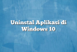 Uninstal Aplikasi di Windows 10