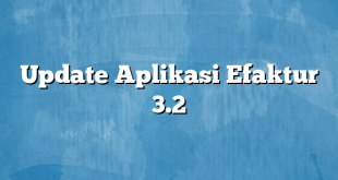 Update Aplikasi Efaktur 3.2