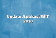 Update Aplikasi GPP 2018
