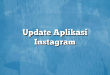 Update Aplikasi Instagram
