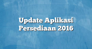 Update Aplikasi Persediaan 2016