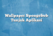 Wallpaper Spongebob Tunjuk Aplikasi
