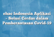 ehac Indonesia Aplikasi – Solusi Cerdas dalam Pemberantasan Covid-19